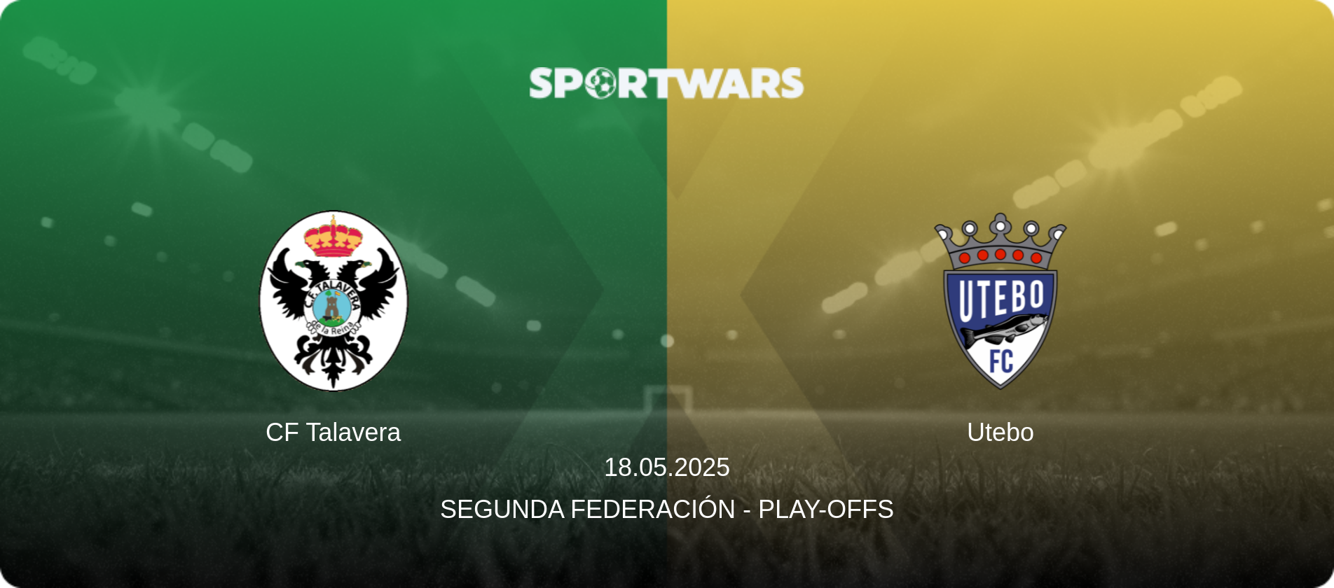 CF Talavera — Utebo, 18.05.2025 — Segunda Federación - Play-offs (match preview)