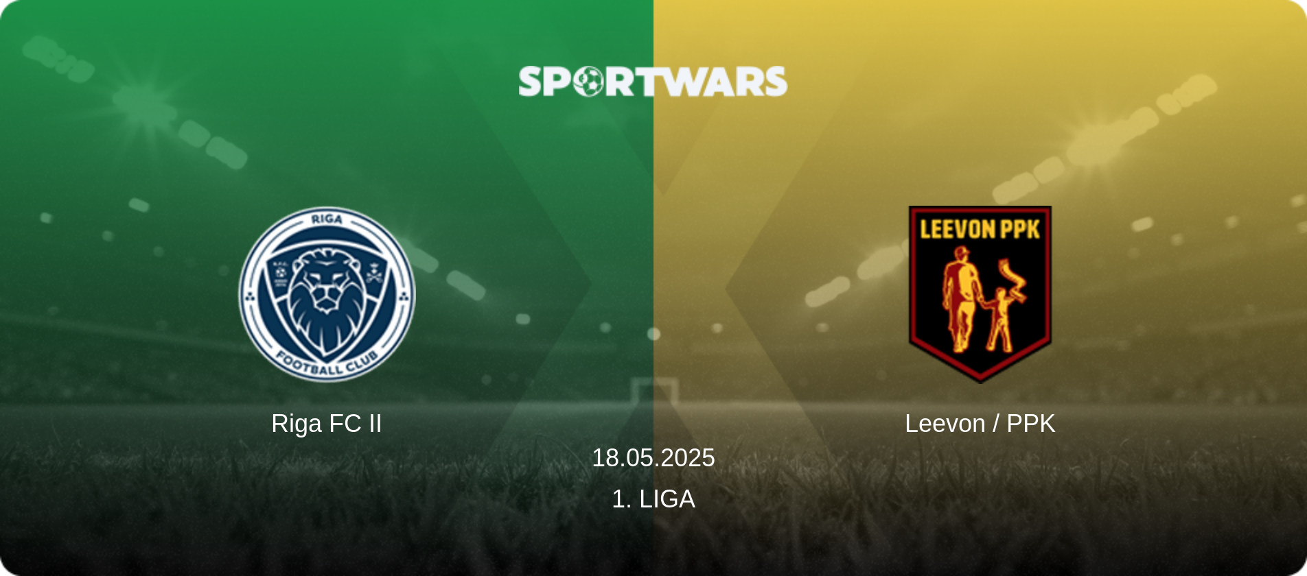 Riga FC II — Leevon / PPK, 18.05.2025 — 1. Liga (match preview)