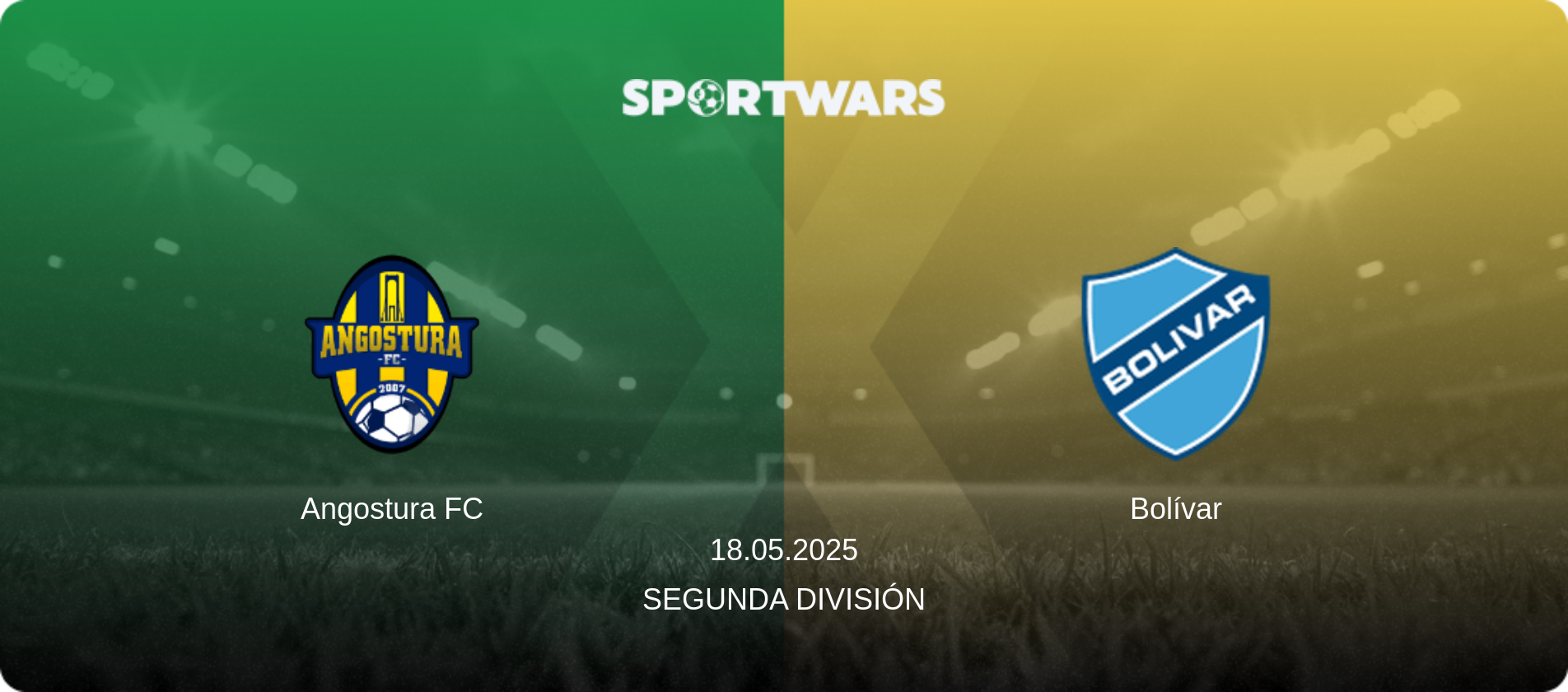 Angostura FC — Bolívar, 18.05.2025 — Segunda División (match preview)