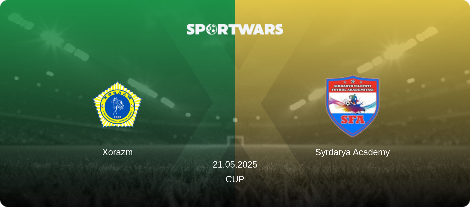 Xorazm — Syrdarya Academy, 21.05.2025 — Cup (match preview)