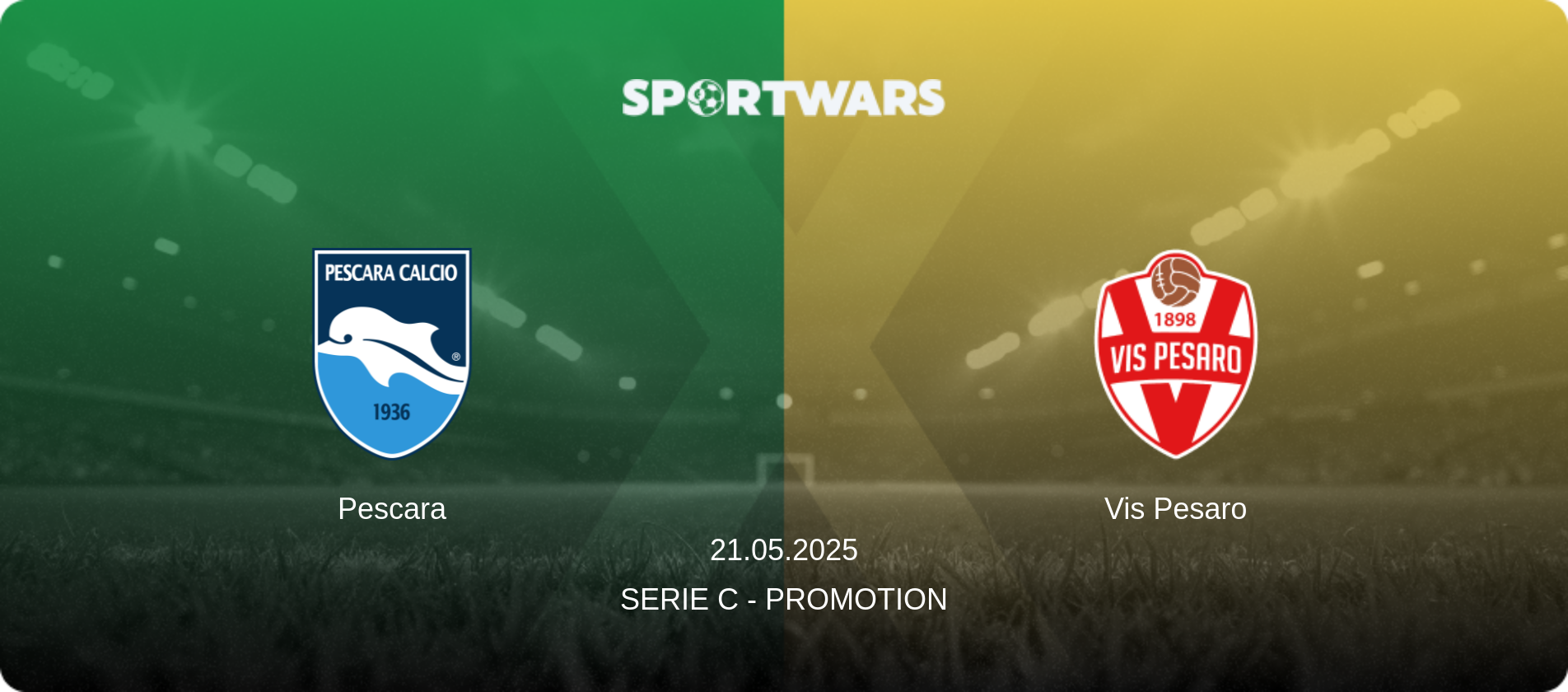 Pescara — Vis Pesaro, 21.05.2025 — Serie C - Promotion (match preview)