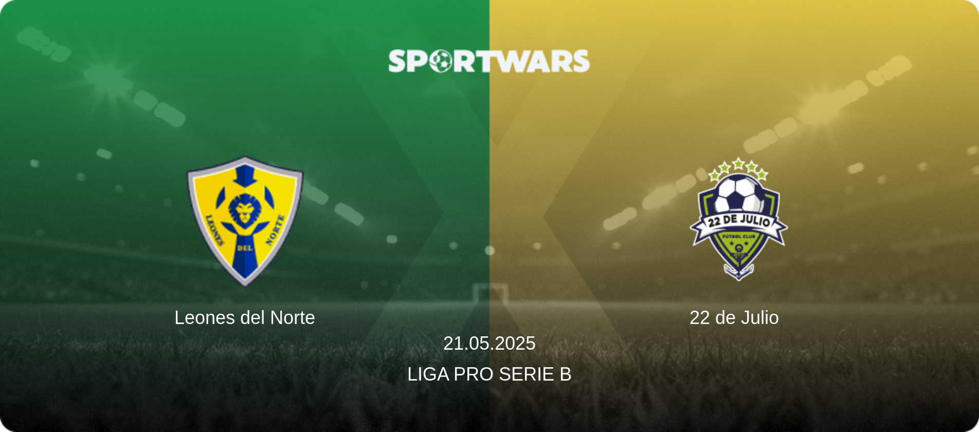 Leones del Norte — 22 de Julio, 21.05.2025 — Liga Pro Serie B (match preview)
