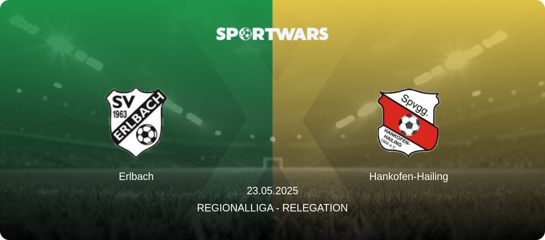 Erlbach — Hankofen-Hailing, 23.05.2025 — Regionalliga - Relegation (match preview)