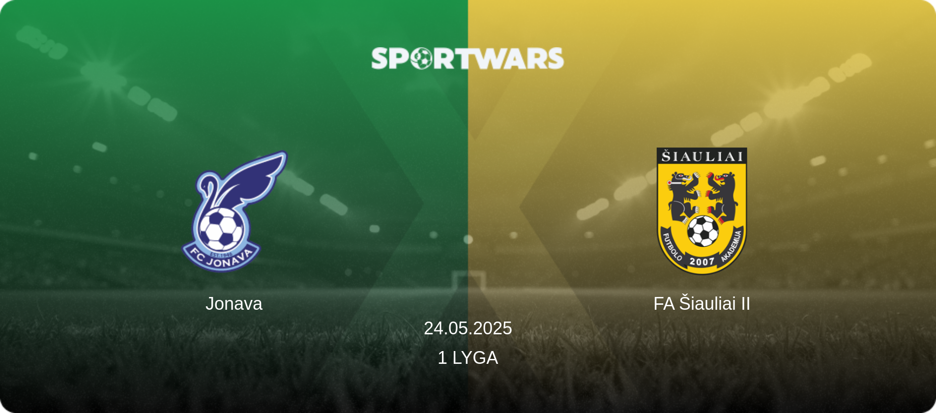 Jonava — FA Šiauliai II, 24.05.2025 — 1 Lyga (match preview)