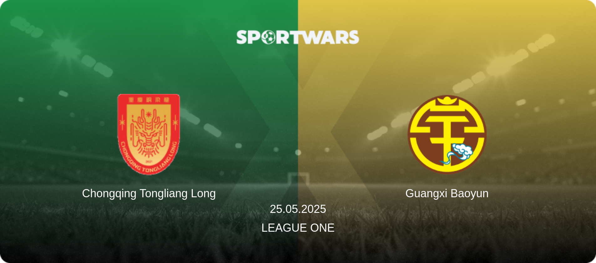 Chongqing Tongliang Long — Guangxi Baoyun, 25.05.2025 — League One (match preview)