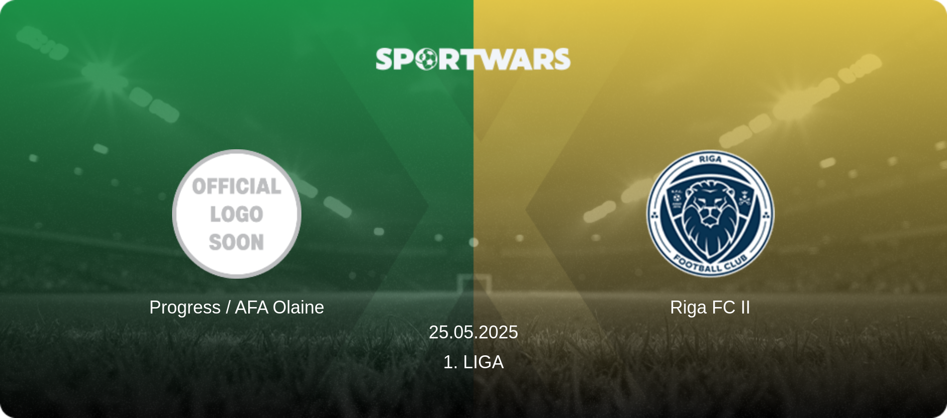 Progress / AFA Olaine — Riga FC II, 25.05.2025 — 1. Liga (match preview)