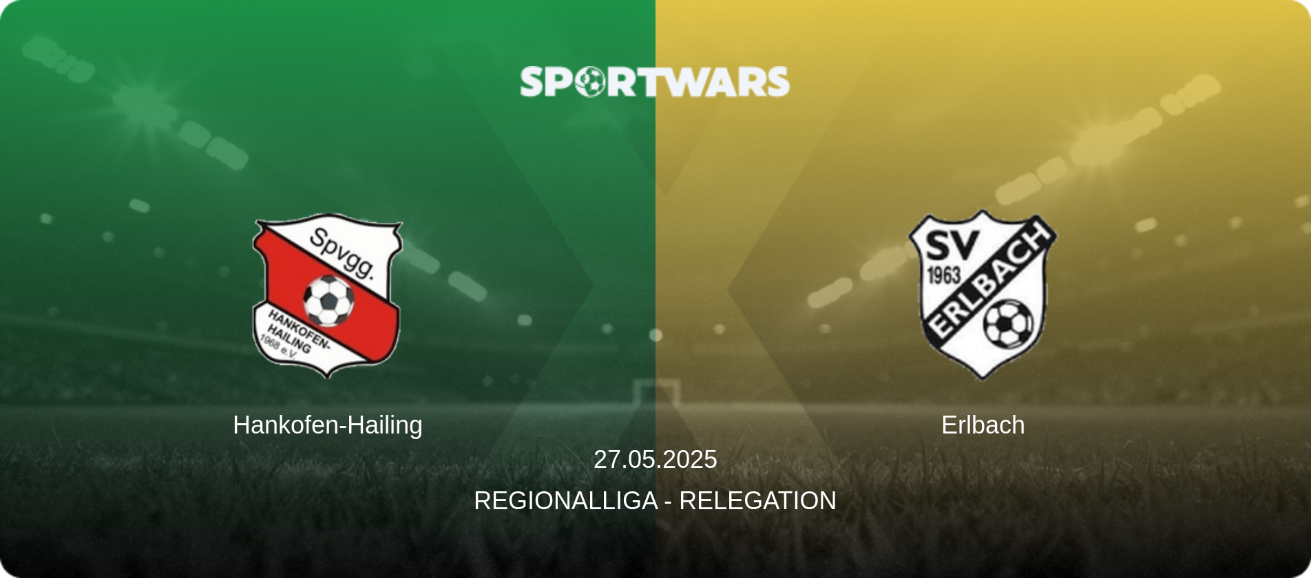 Hankofen-Hailing — Erlbach, 27.05.2025 — Regionalliga - Relegation (match preview)
