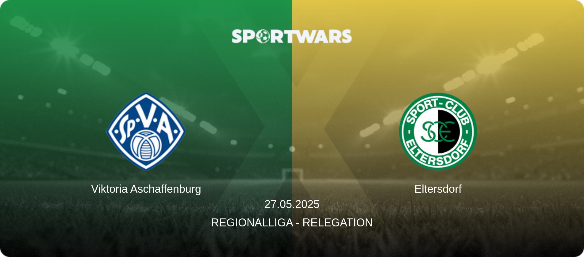 Viktoria Aschaffenburg — Eltersdorf, 27.05.2025 — Regionalliga - Relegation (match preview)