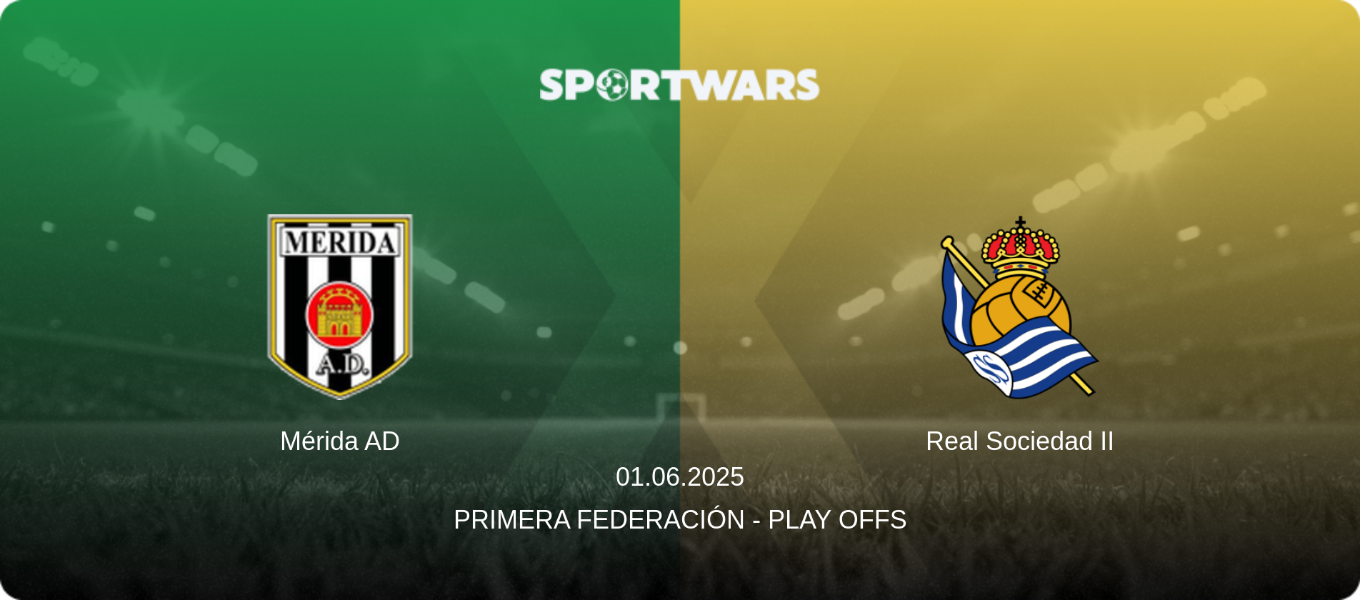 Mérida AD — Real Sociedad II, 01.06.2025 — Primera Federación - Play Offs (match preview)