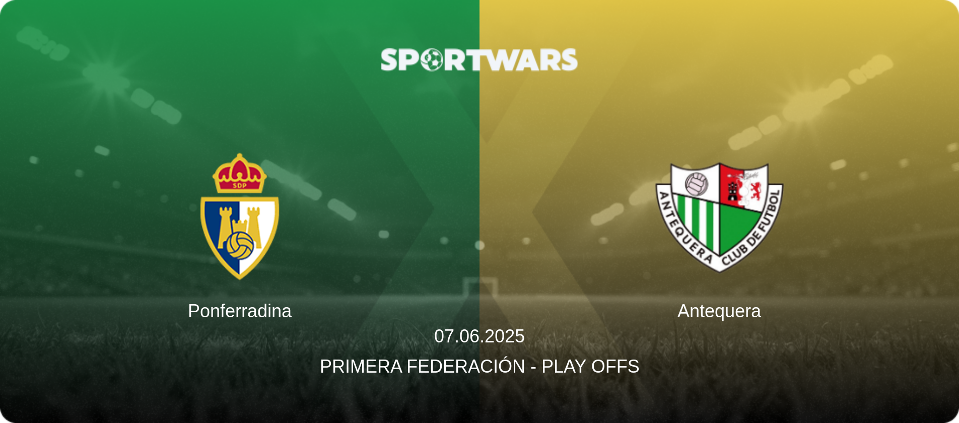 Ponferradina — Antequera, 07.06.2025 — Primera Federación - Play Offs (match preview)