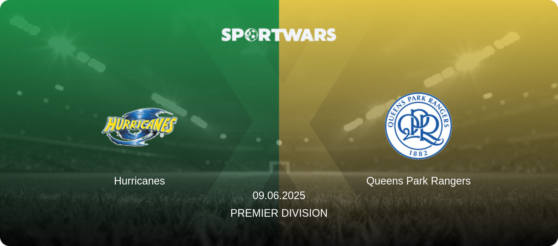 Hurricanes — Queens Park Rangers, 09.06.2025 — Premier Division (match preview)
