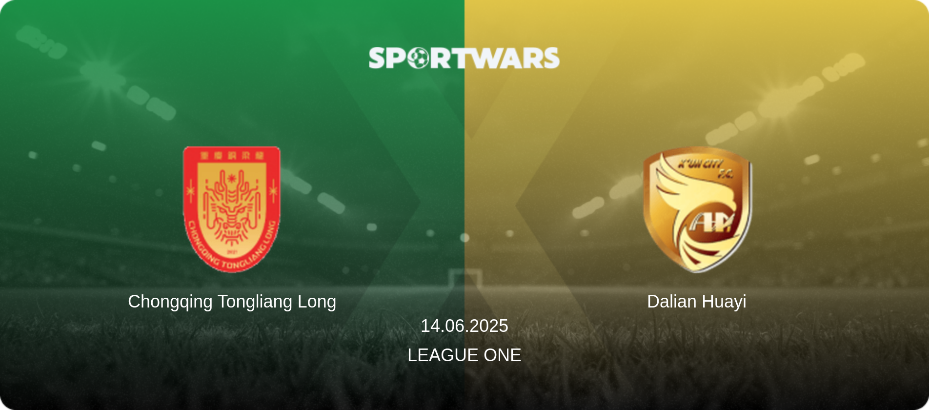Chongqing Tongliang Long — Dalian Huayi, 14.06.2025 — League One (match preview)