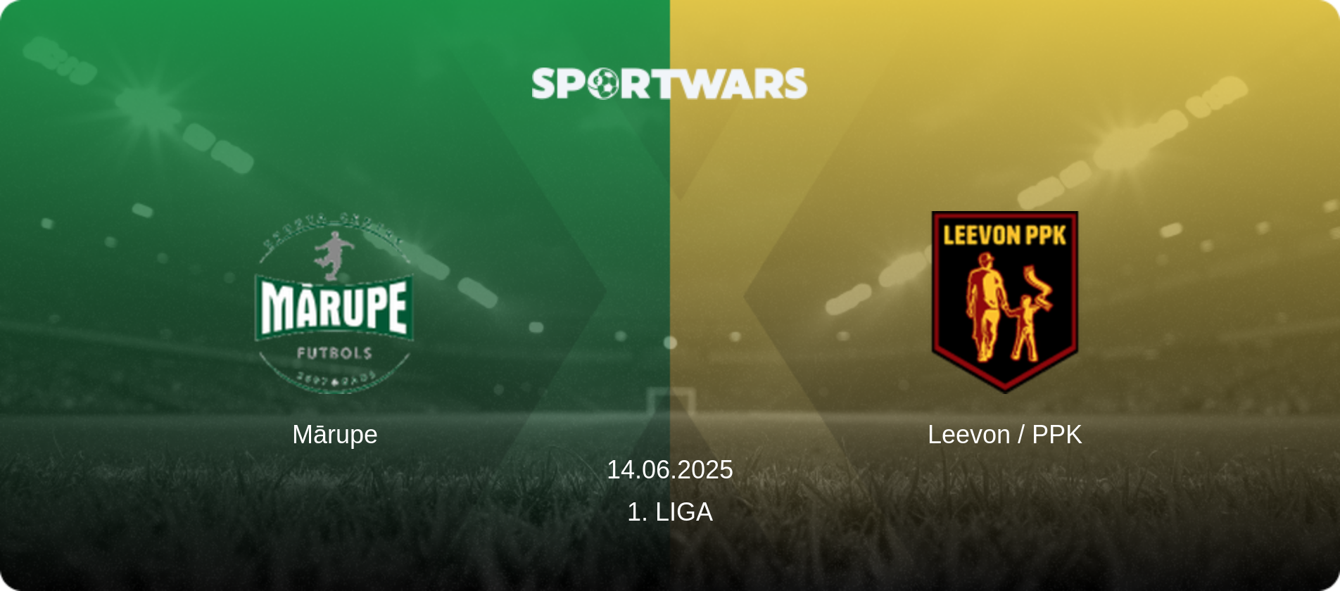 Mārupe — Leevon / PPK, 14.06.2025 — 1. Liga (match preview)