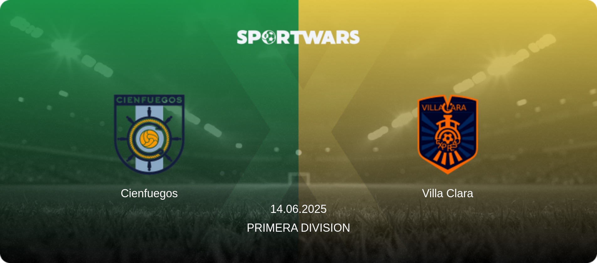 Cienfuegos — Villa Clara, 14.06.2025 — Primera Division (match preview)