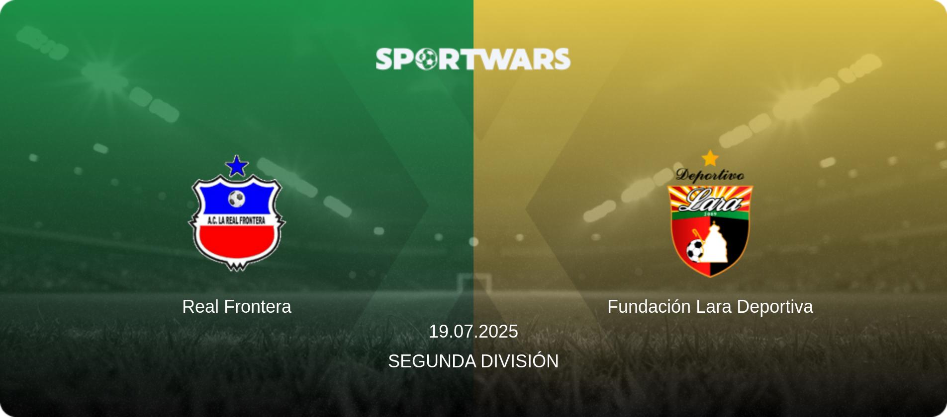 Real Frontera — Fundación Lara Deportiva, 19.07.2025 — Segunda División (match preview)
