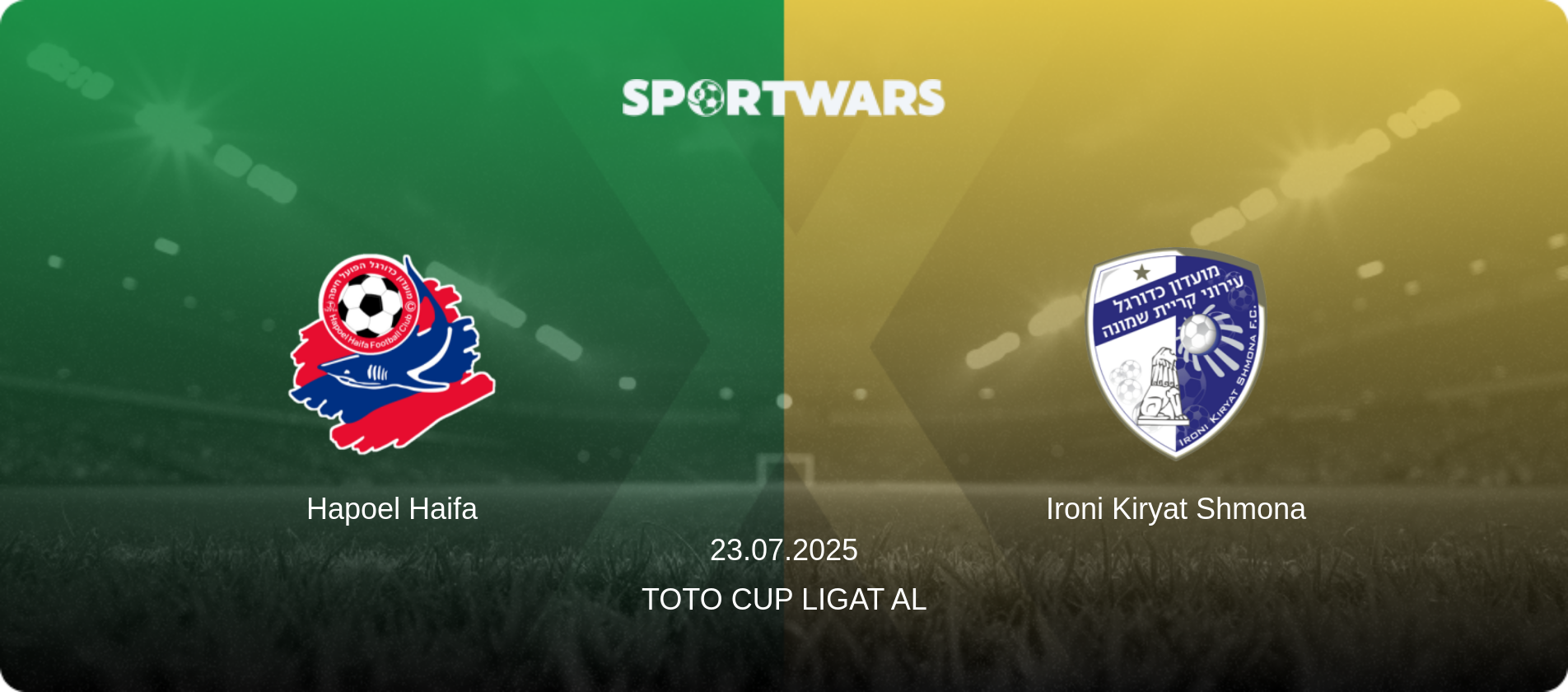 Hapoel Haifa — Ironi Kiryat Shmona, 23.07.2025 — Toto Cup Ligat Al (match preview)