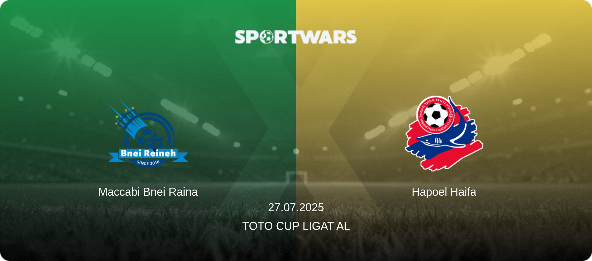 Maccabi Bnei Raina — Hapoel Haifa, 27.07.2025 — Toto Cup Ligat Al (match preview)