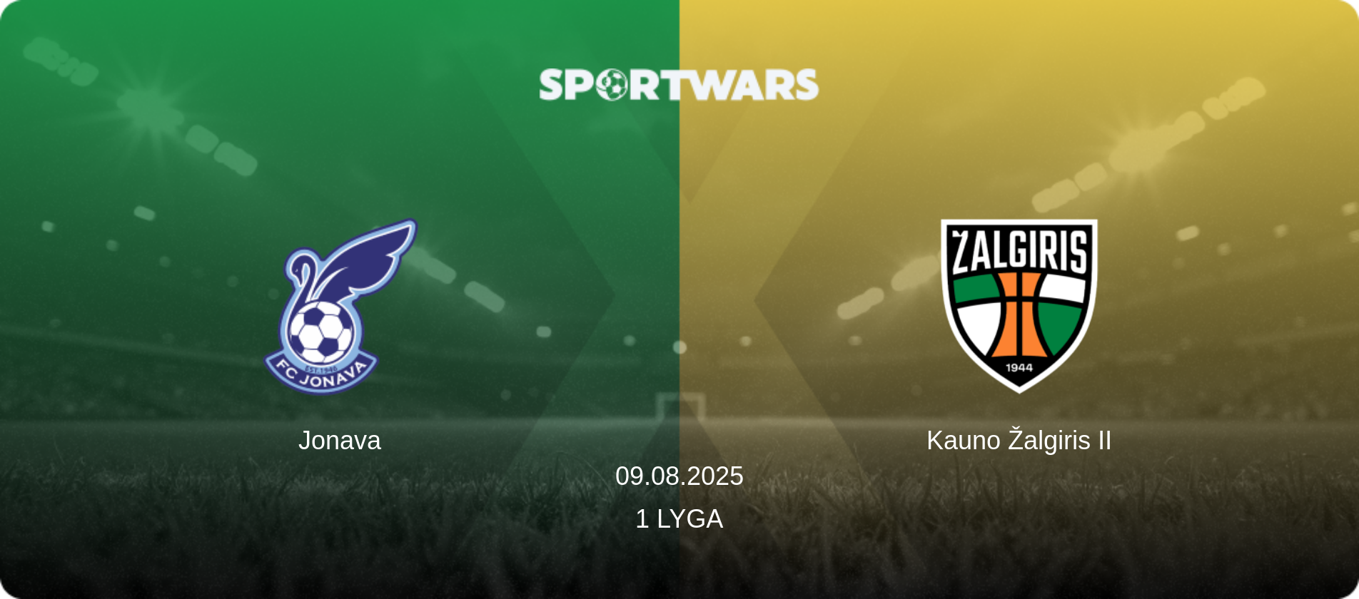 Jonava — Kauno Žalgiris II, 09.08.2025 — 1 Lyga (match preview)