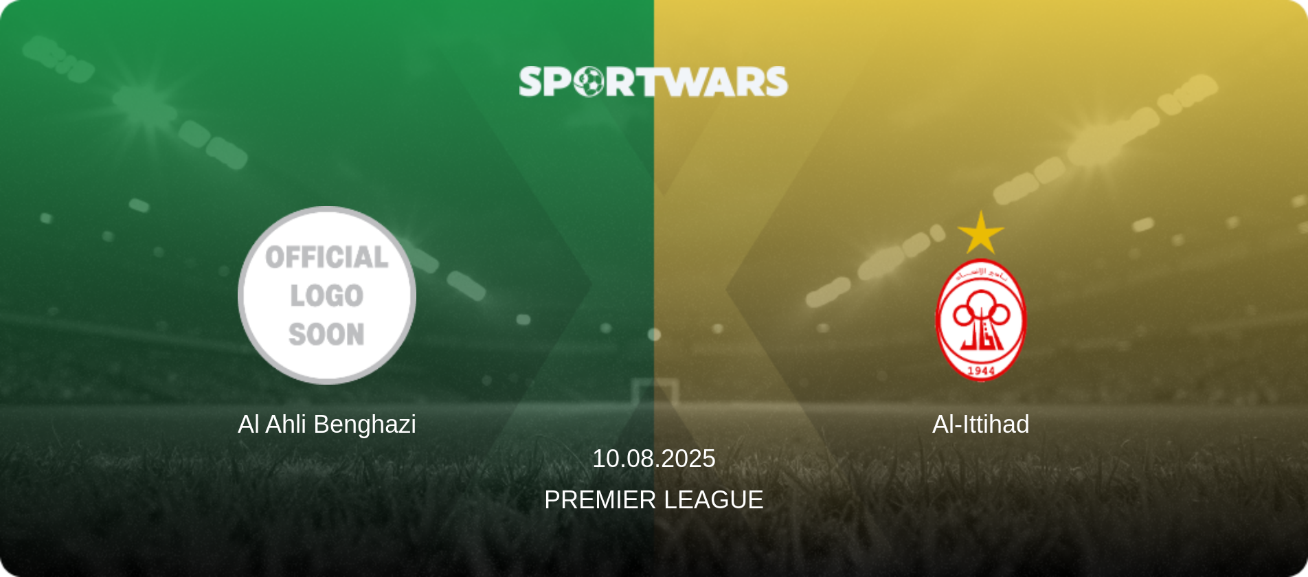 Al Ahli Benghazi — Al-Ittihad, 10.08.2025 — Premier League (match preview)