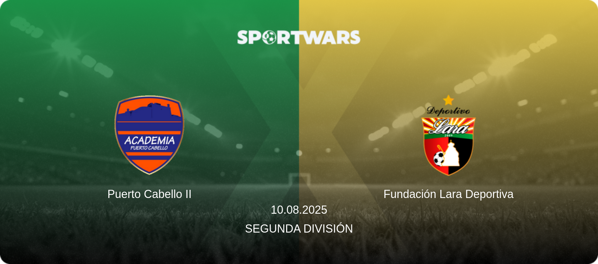 Puerto Cabello II — Fundación Lara Deportiva, 10.08.2025 — Segunda División (match preview)