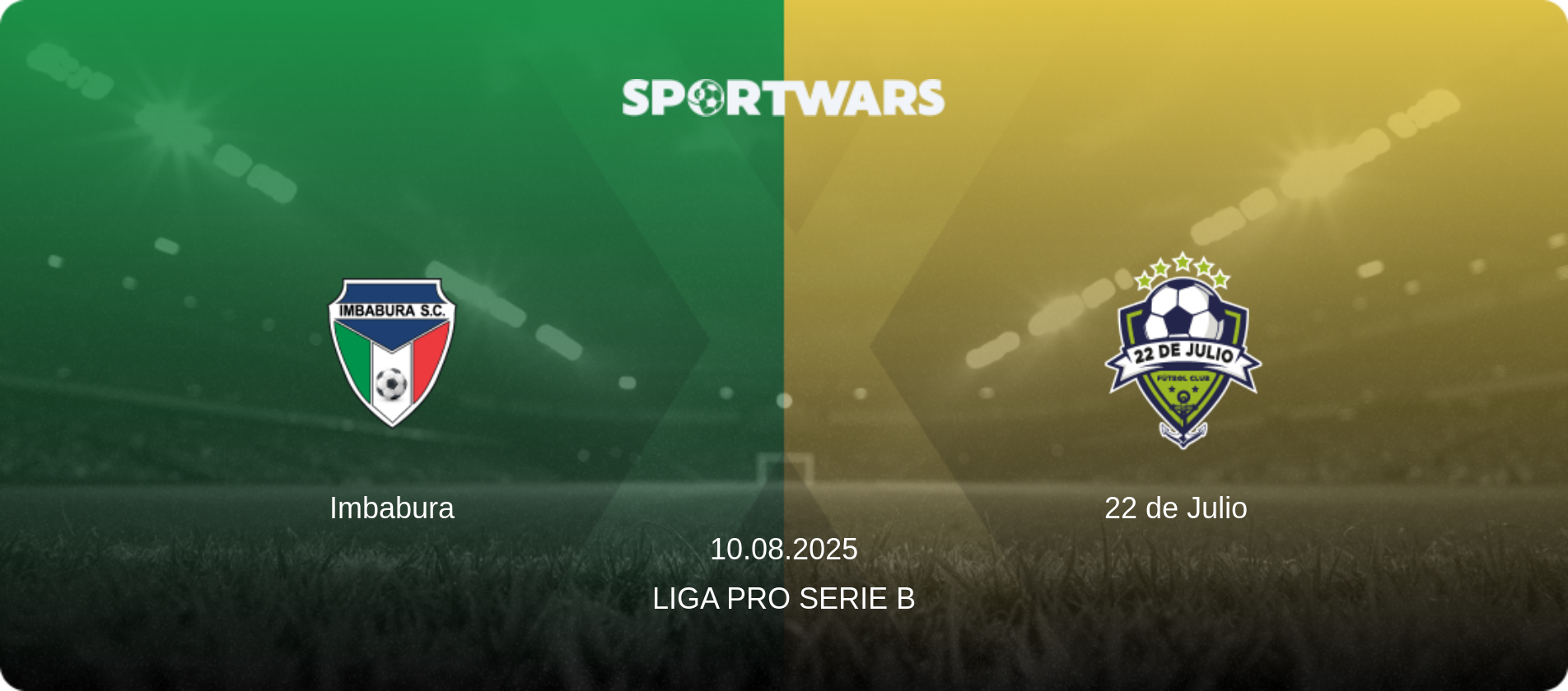 Imbabura — 22 de Julio, 10.08.2025 — Liga Pro Serie B (match preview)