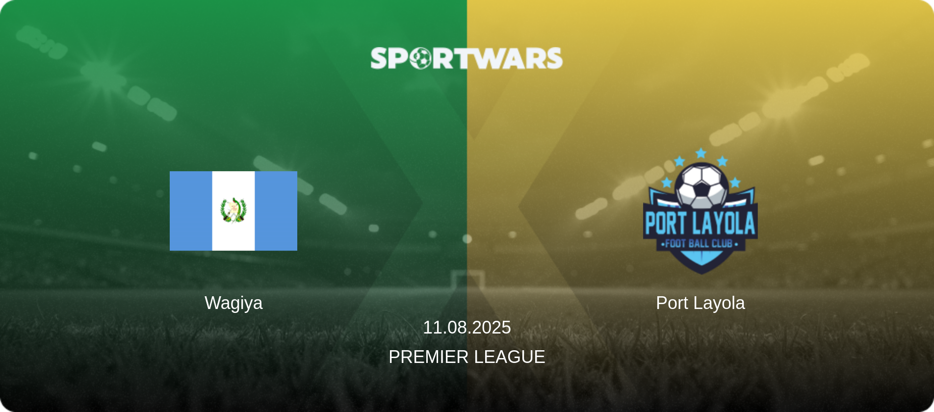 Wagiya — Port Layola, 11.08.2025 — Premier League (match preview)