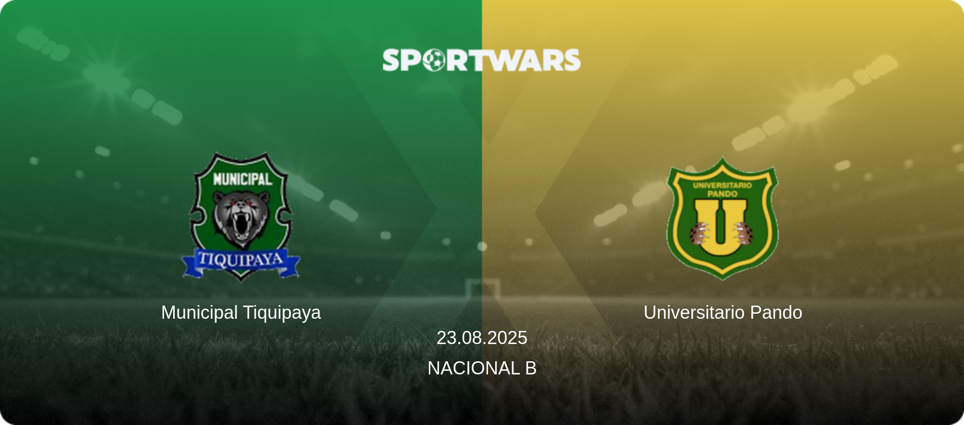 Municipal Tiquipaya — Universitario Pando, 23.08.2025 — Nacional B (match preview)