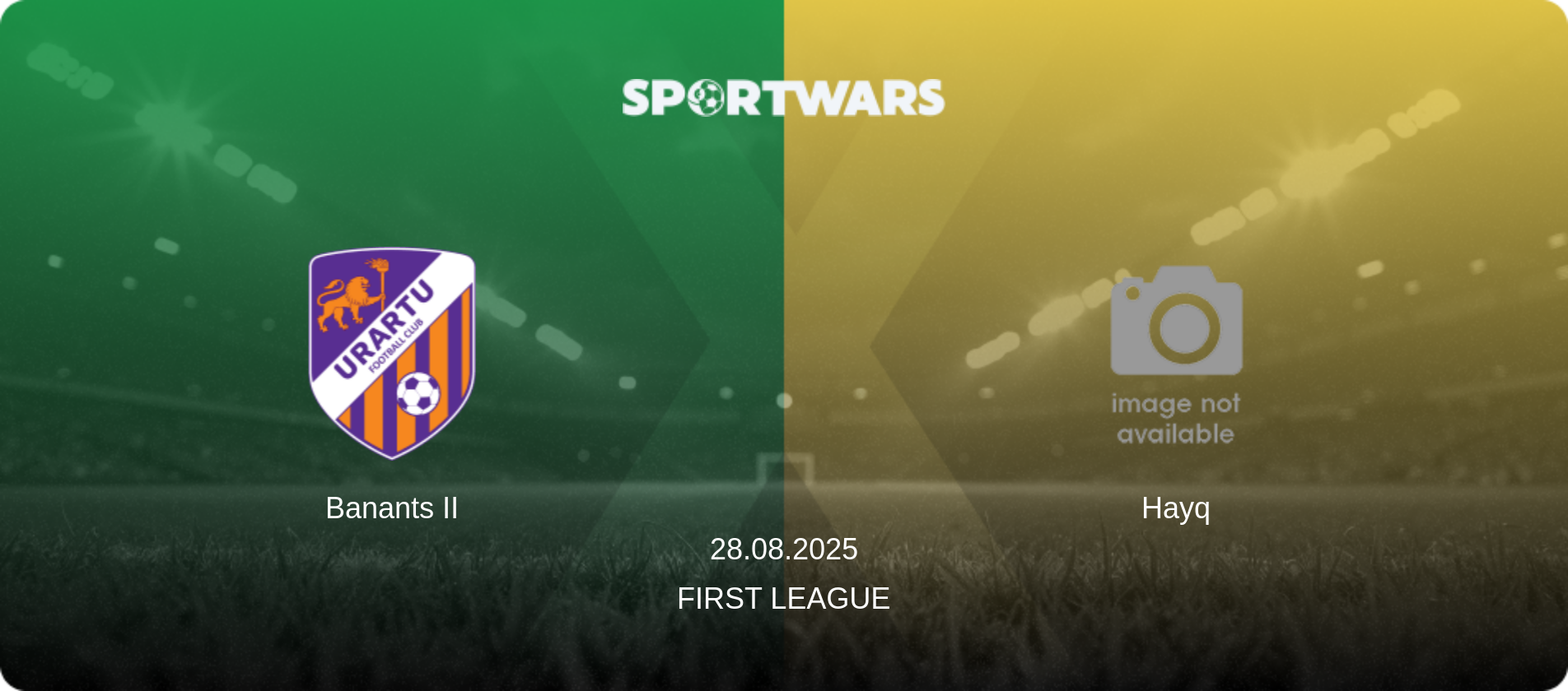 Banants II — Hayq, 28.08.2025 — First League (match preview)
