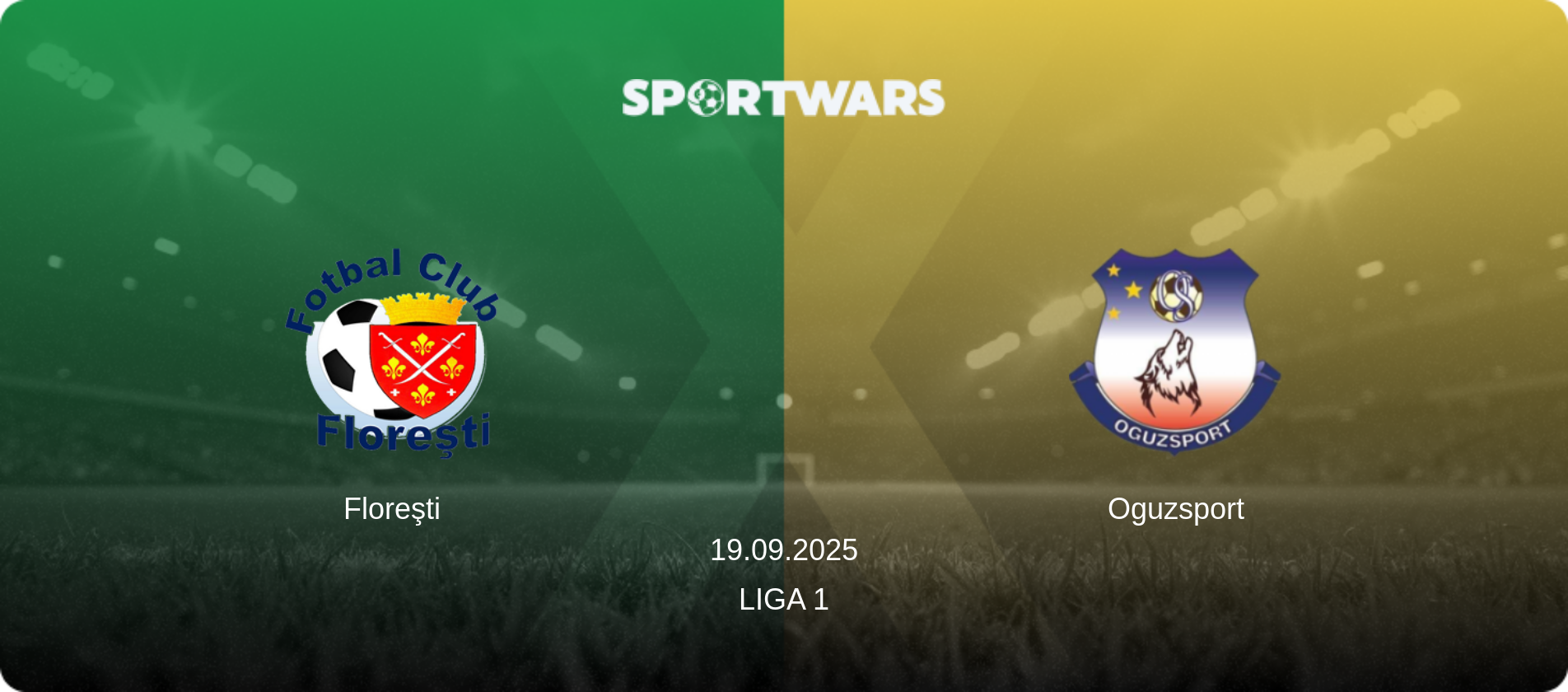 Floreşti — Oguzsport, 19.09.2025 — Liga 1 (match preview)