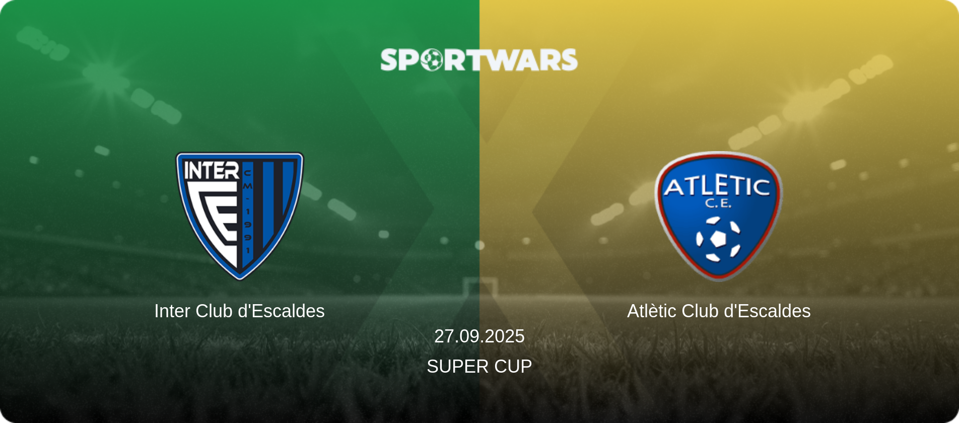 Inter Club d'Escaldes — Atlètic Club d'Escaldes, 27.09.2025 — Super Cup (match preview)