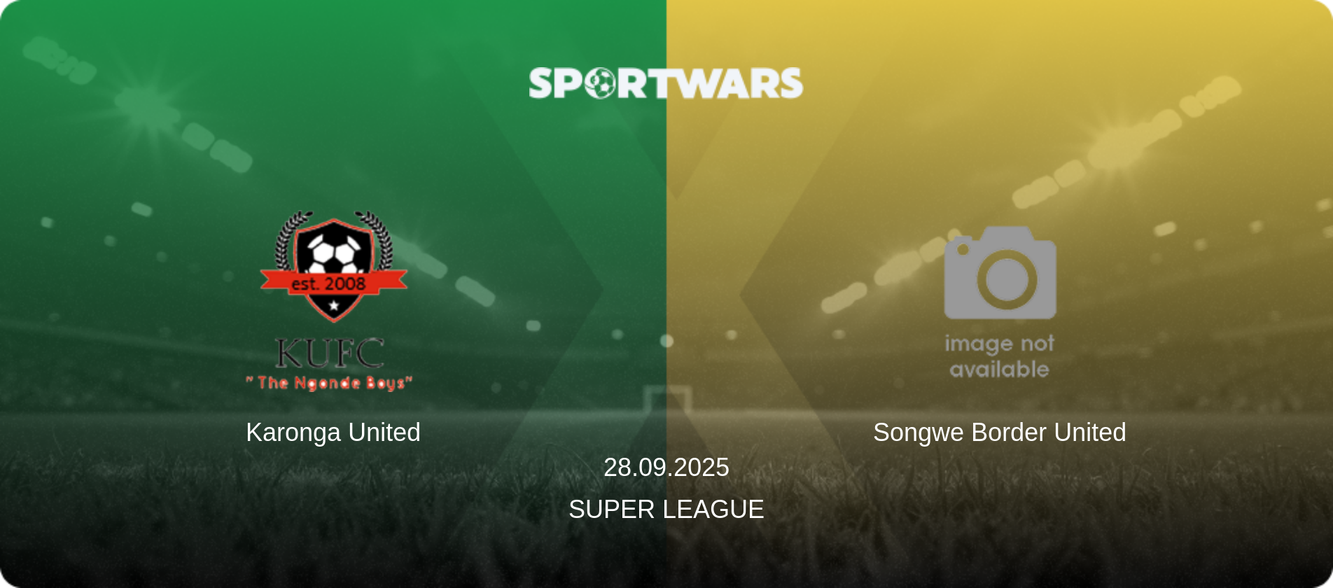 Karonga United — Songwe Border United, 28.09.2025 — Super League (match preview)