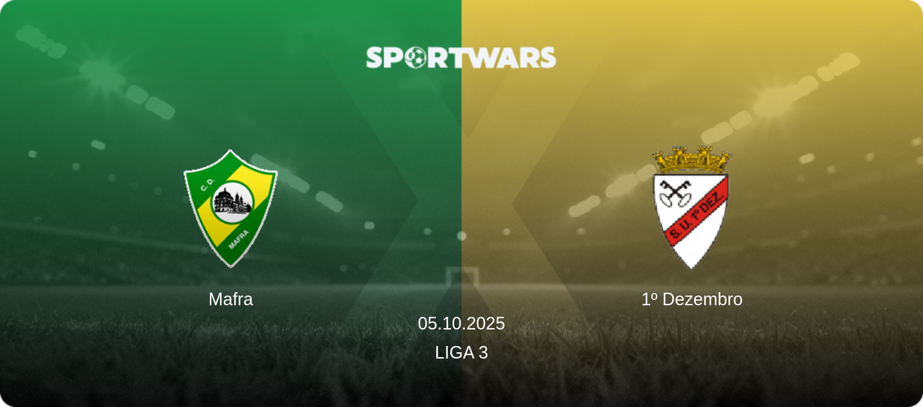 Mafra — 1º Dezembro, 05.10.2025 — Liga 3 (match preview)