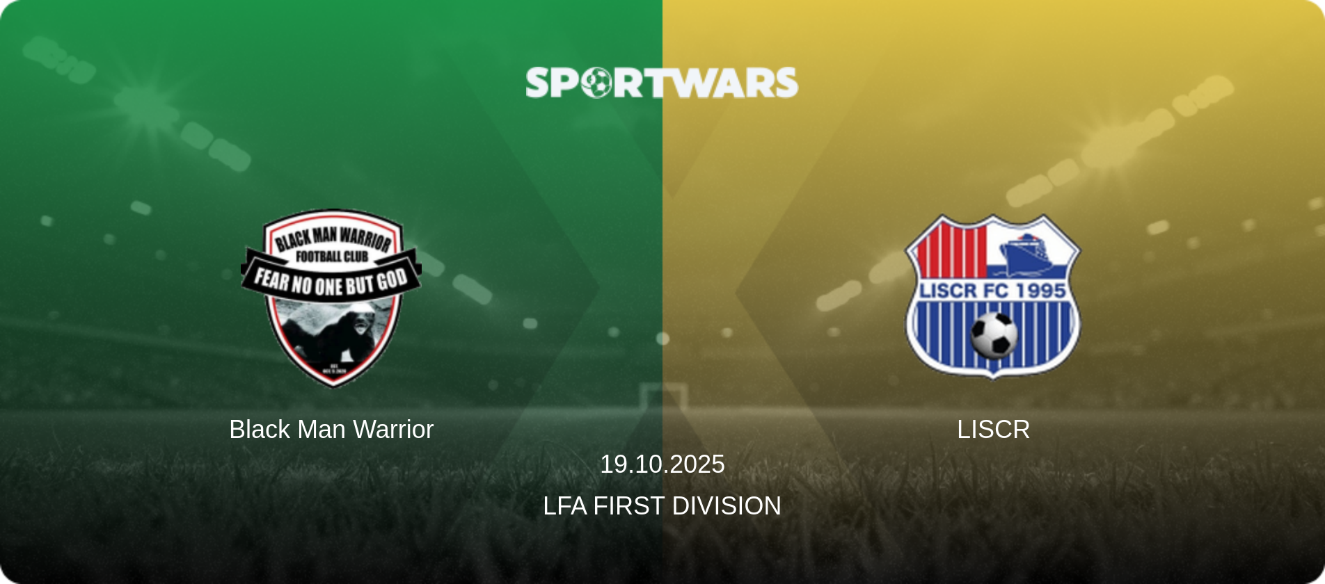 Black Man Warrior — LISCR, 19.10.2025 — LFA First Division (match preview)