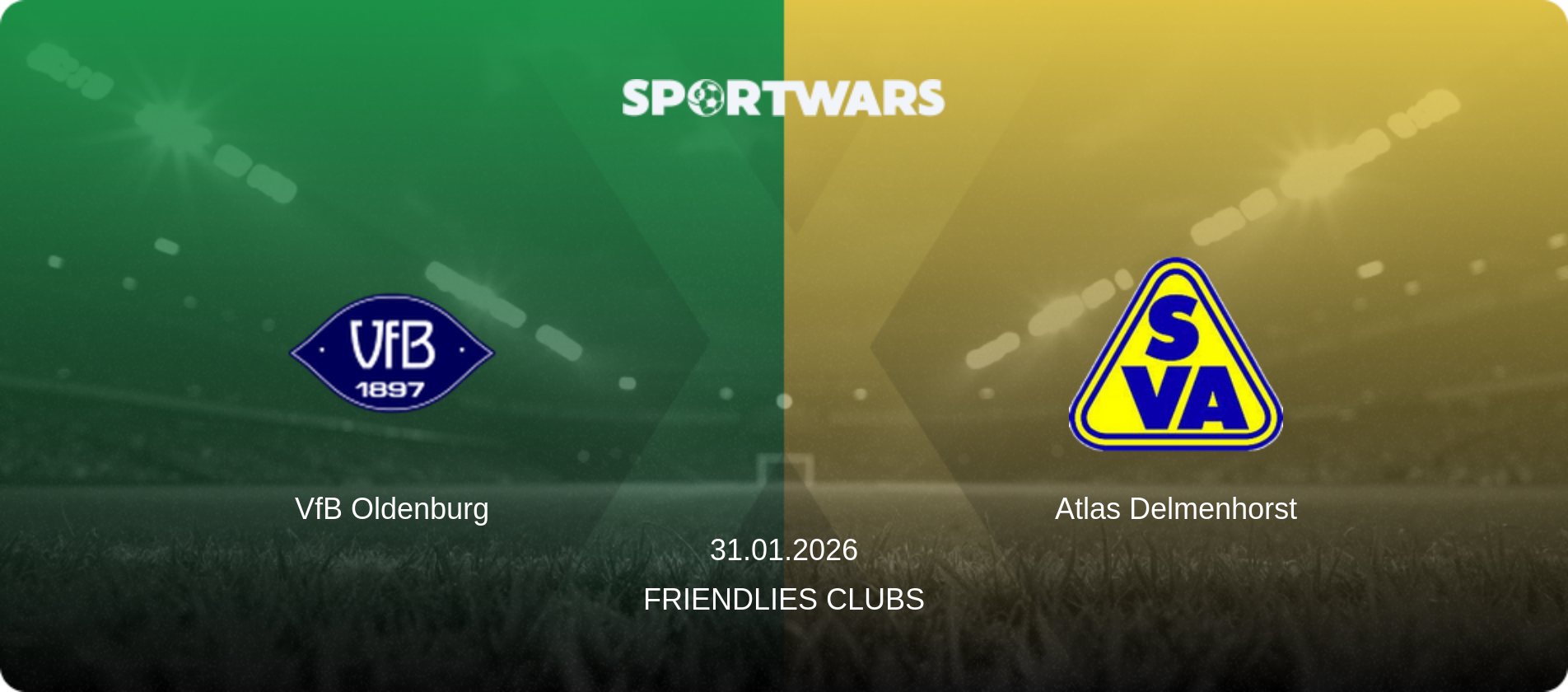VfB Oldenburg — Atlas Delmenhorst, 31.01.2026 — Friendlies Clubs (match preview)