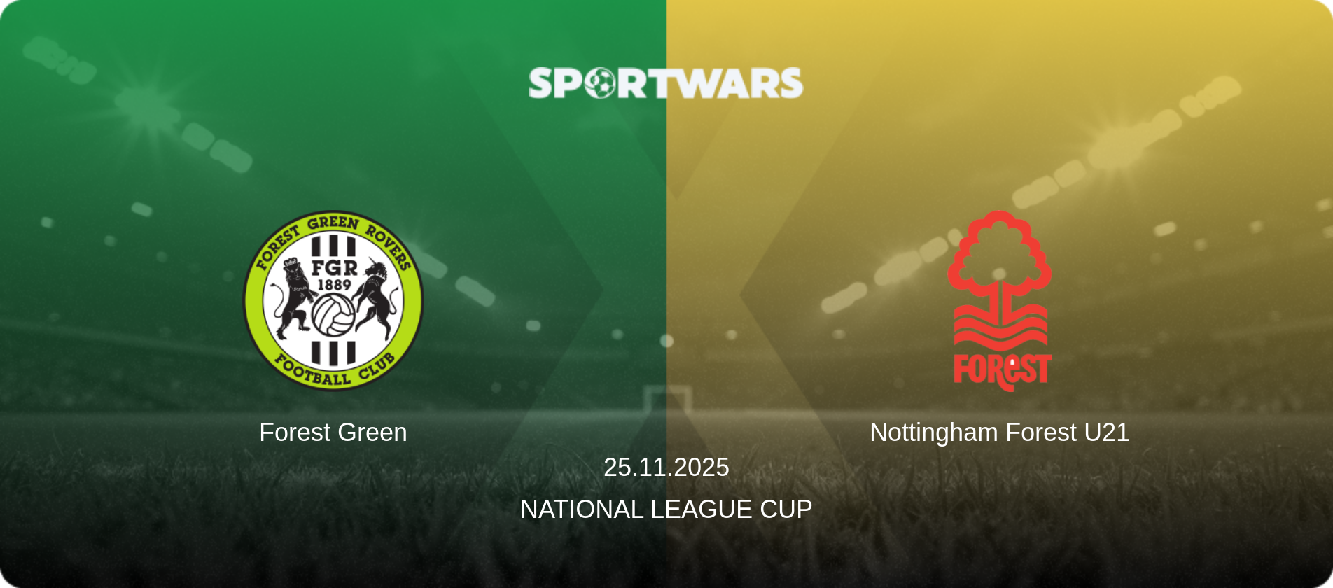 Forest Green — Nottingham Forest U21, 25.11.2025 — National League Cup (match preview)