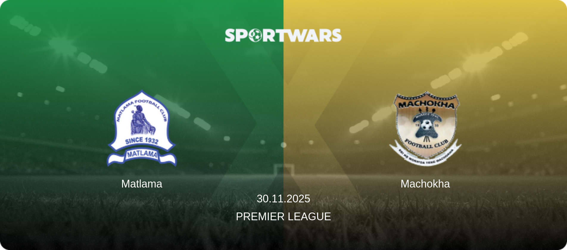 Matlama — Machokha, 30.11.2025 — Premier League (match preview)