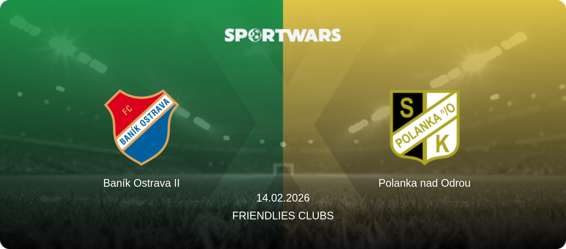Baník Ostrava II — Polanka nad Odrou, 14.02.2026 — Friendlies Clubs (match preview)