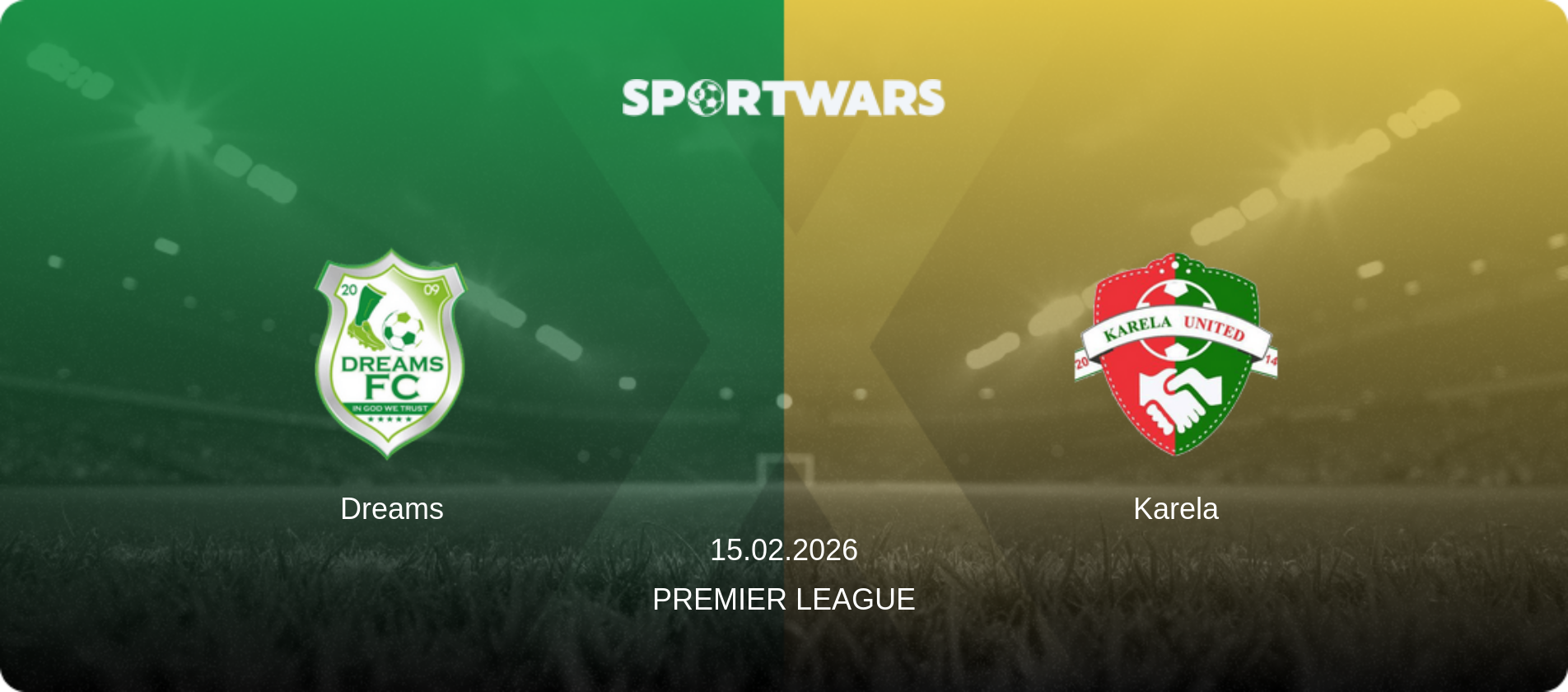 Dreams — Karela, 15.02.2026 — Premier League (match preview)