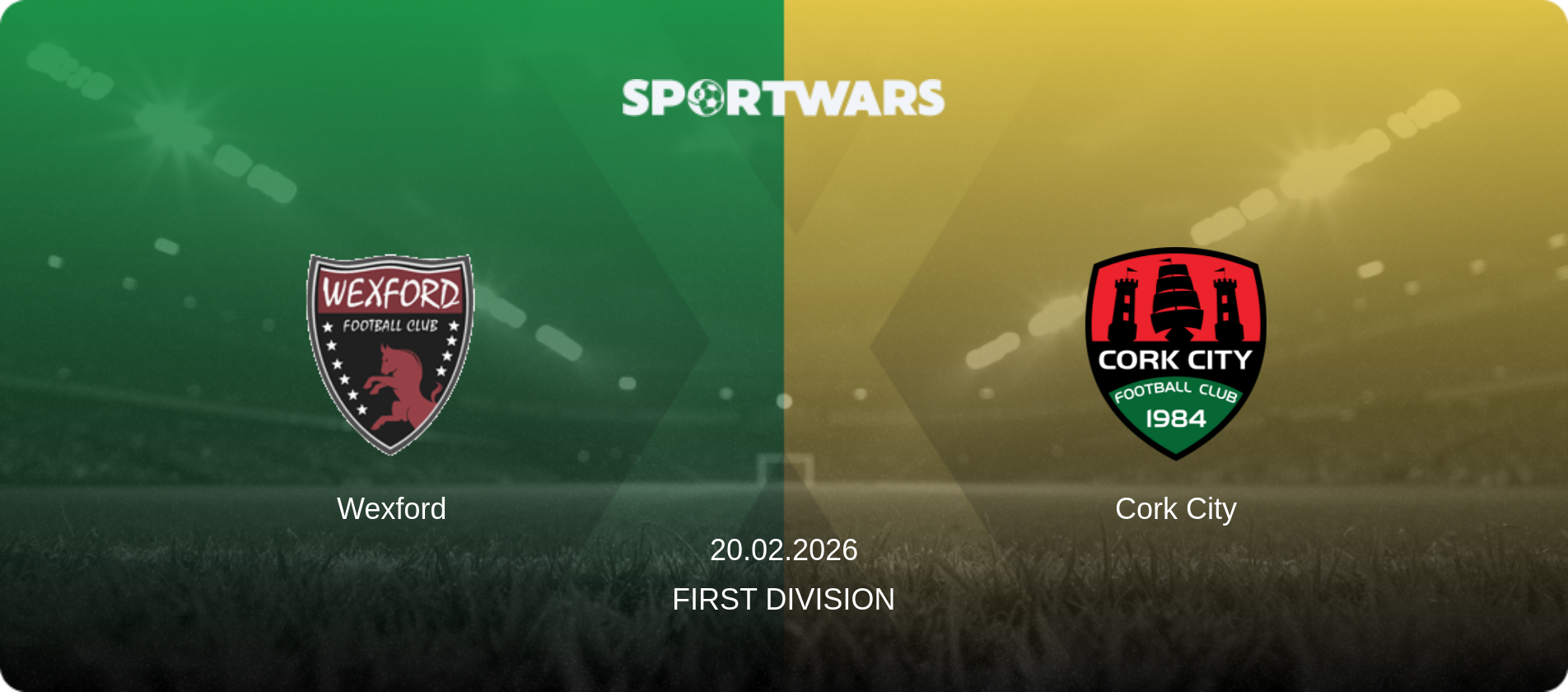 Wexford — Cork City, 20.02.2026 — First Division (match preview)