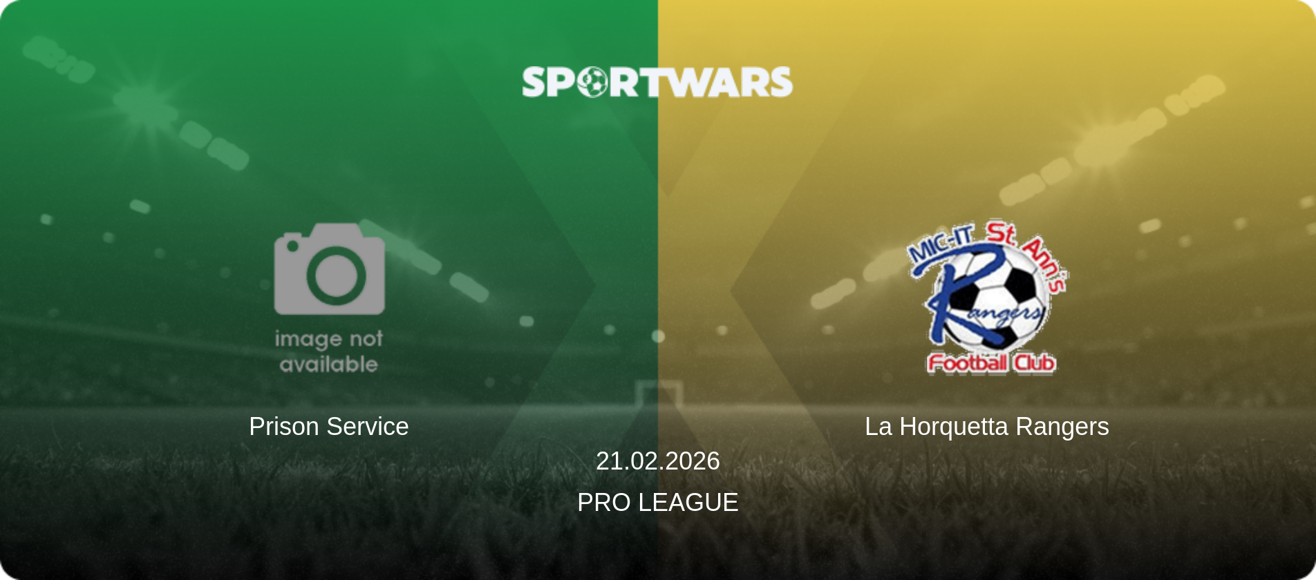 Prison Service — La Horquetta Rangers, 21.02.2026 — Pro League (match preview)
