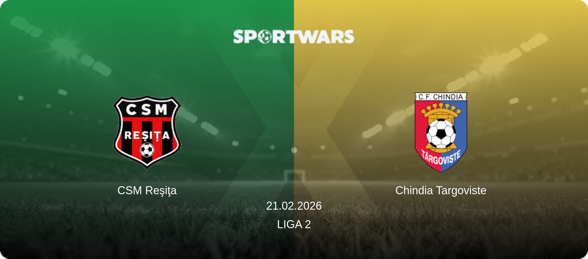 CSM Reşiţa — Chindia Targoviste, 21.02.2026 — Liga 2 (match preview)