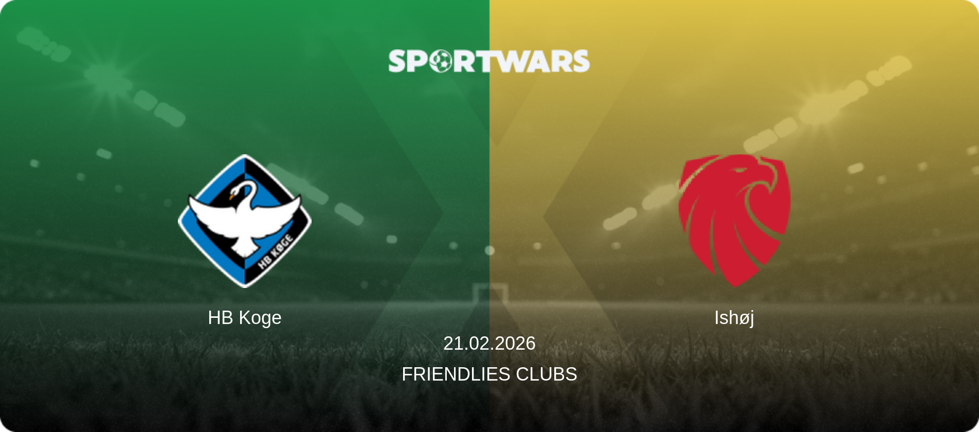 HB Koge — Ishøj, 21.02.2026 — Friendlies Clubs (match preview)