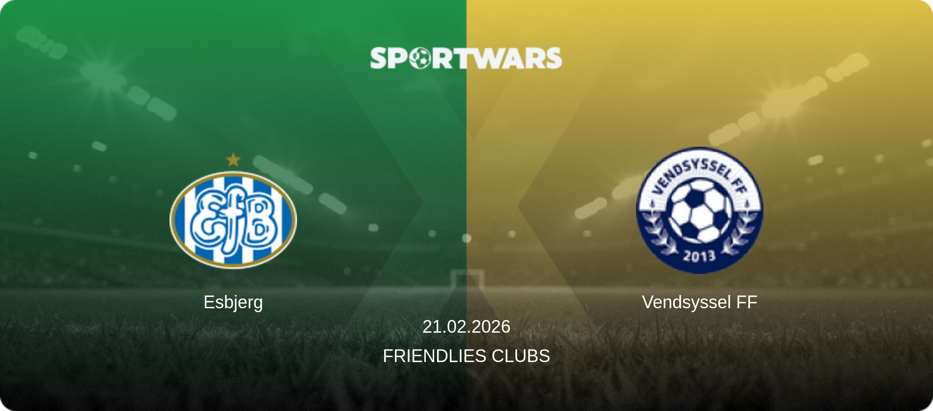 Esbjerg — Vendsyssel FF, 21.02.2026 — Friendlies Clubs (match preview)