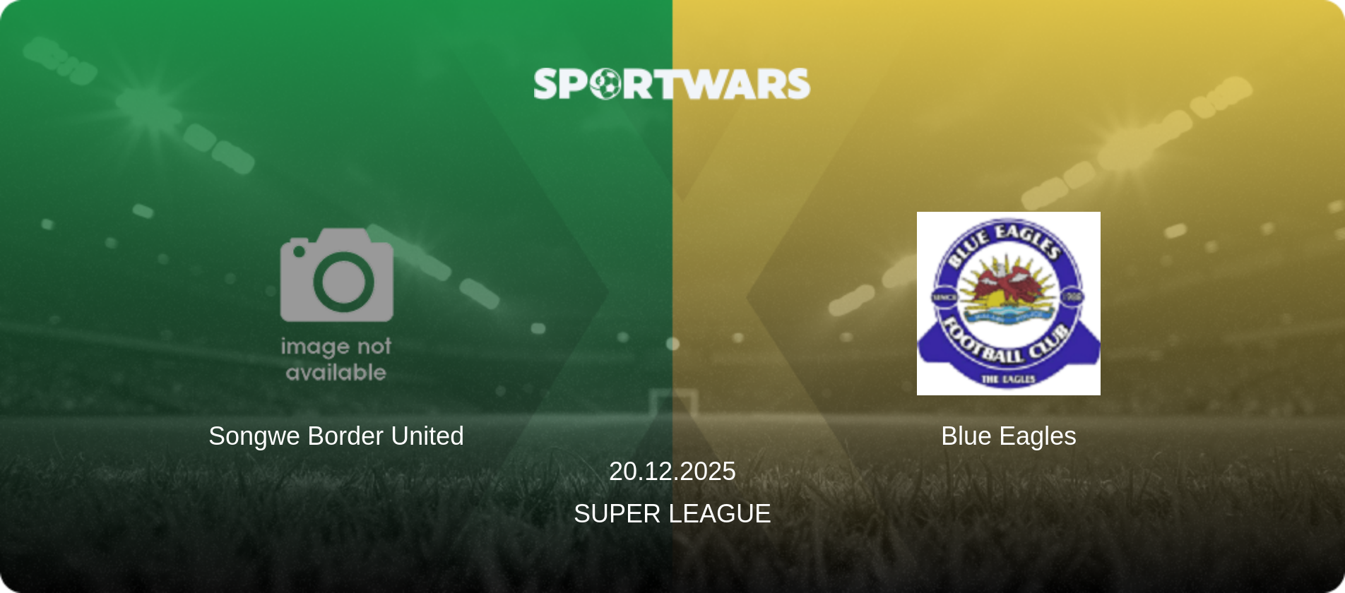 Songwe Border United — Blue Eagles, 20.12.2025 — Super League (match preview)
