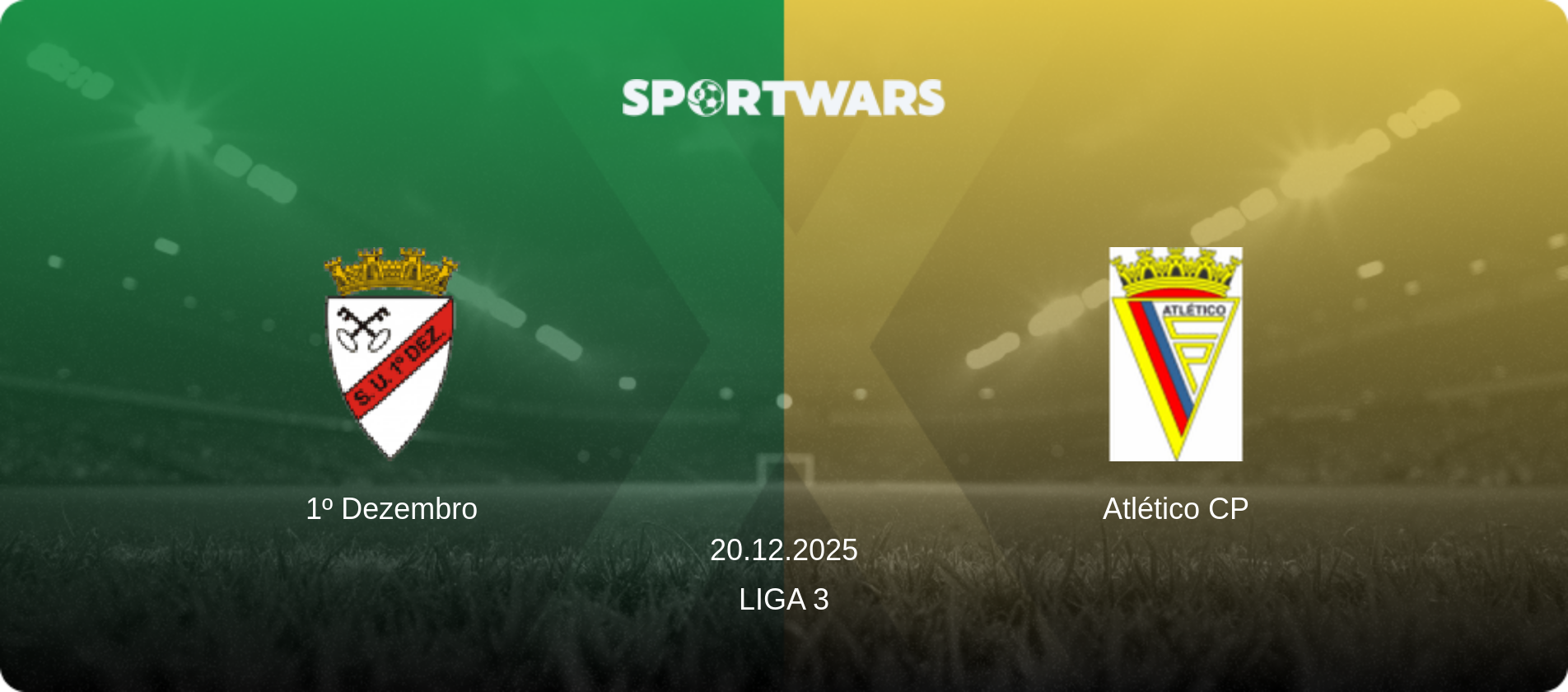 1º Dezembro — Atlético CP, 20.12.2025 — Liga 3 (match preview)