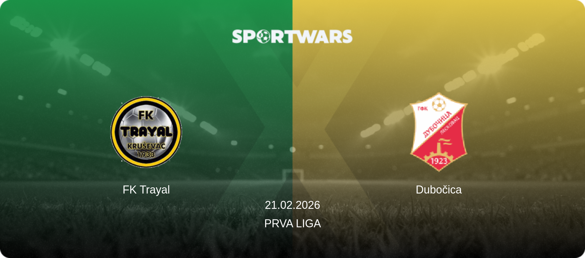FK Trayal — Dubočica, 21.02.2026 — Prva Liga (match preview)