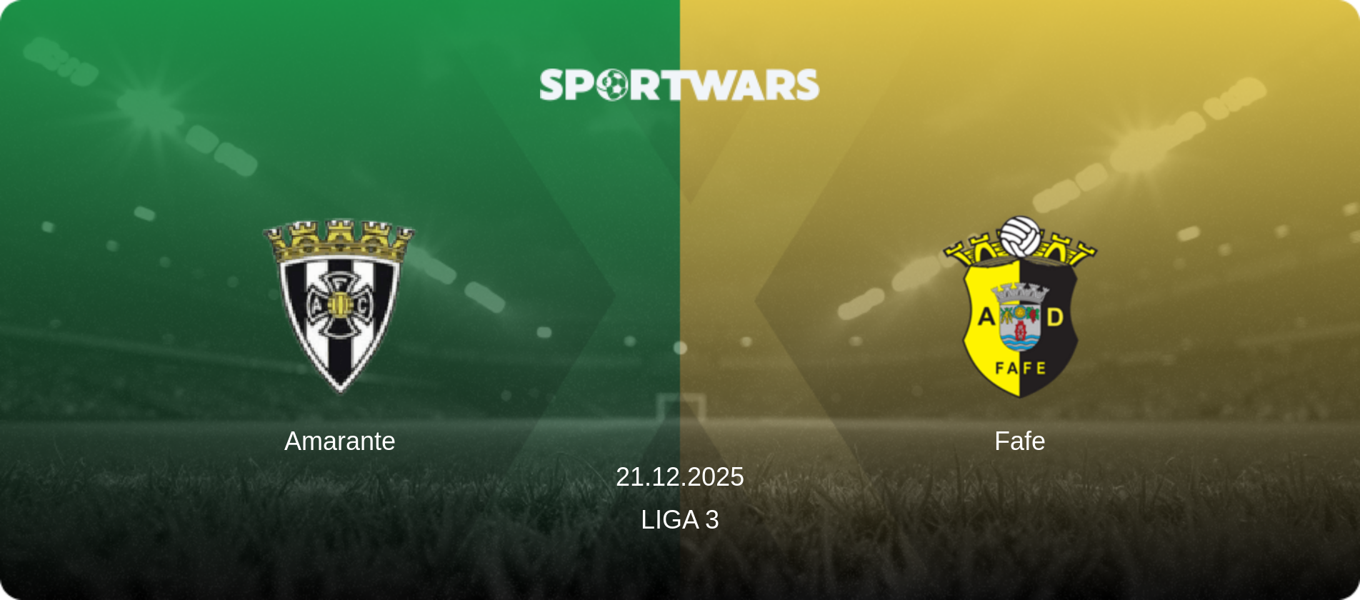 Amarante — Fafe, 21.12.2025 — Liga 3 (match preview)
