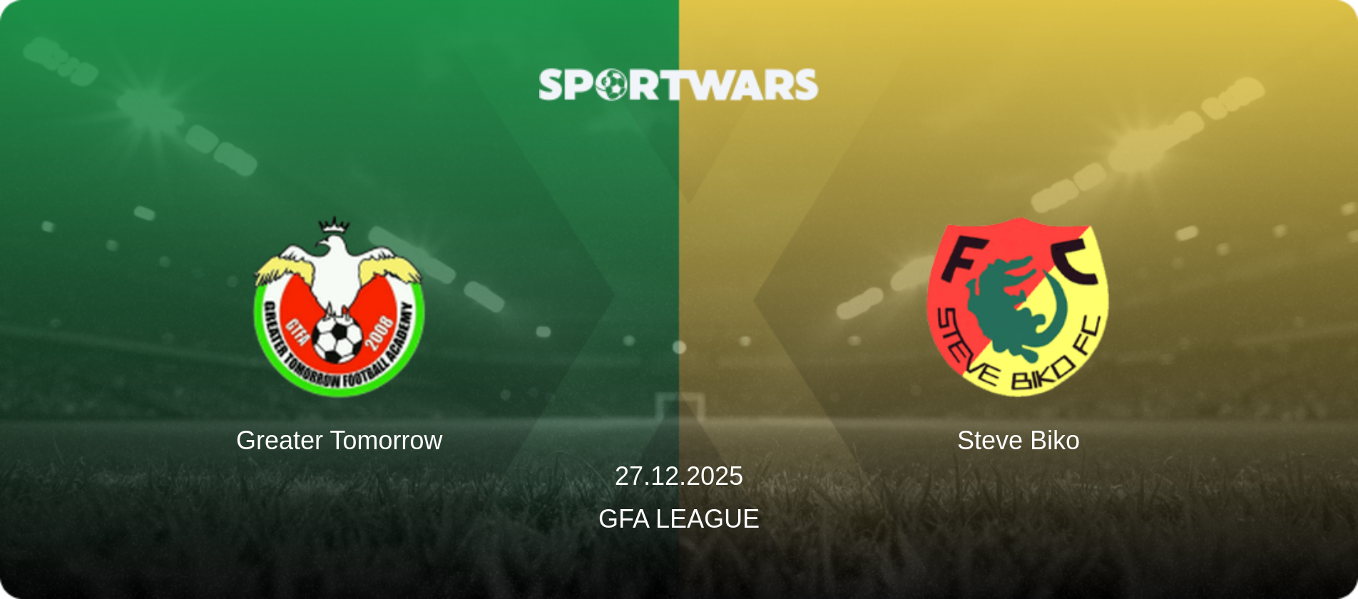 Greater Tomorrow — Steve Biko, 27.12.2025 — GFA League (match preview)