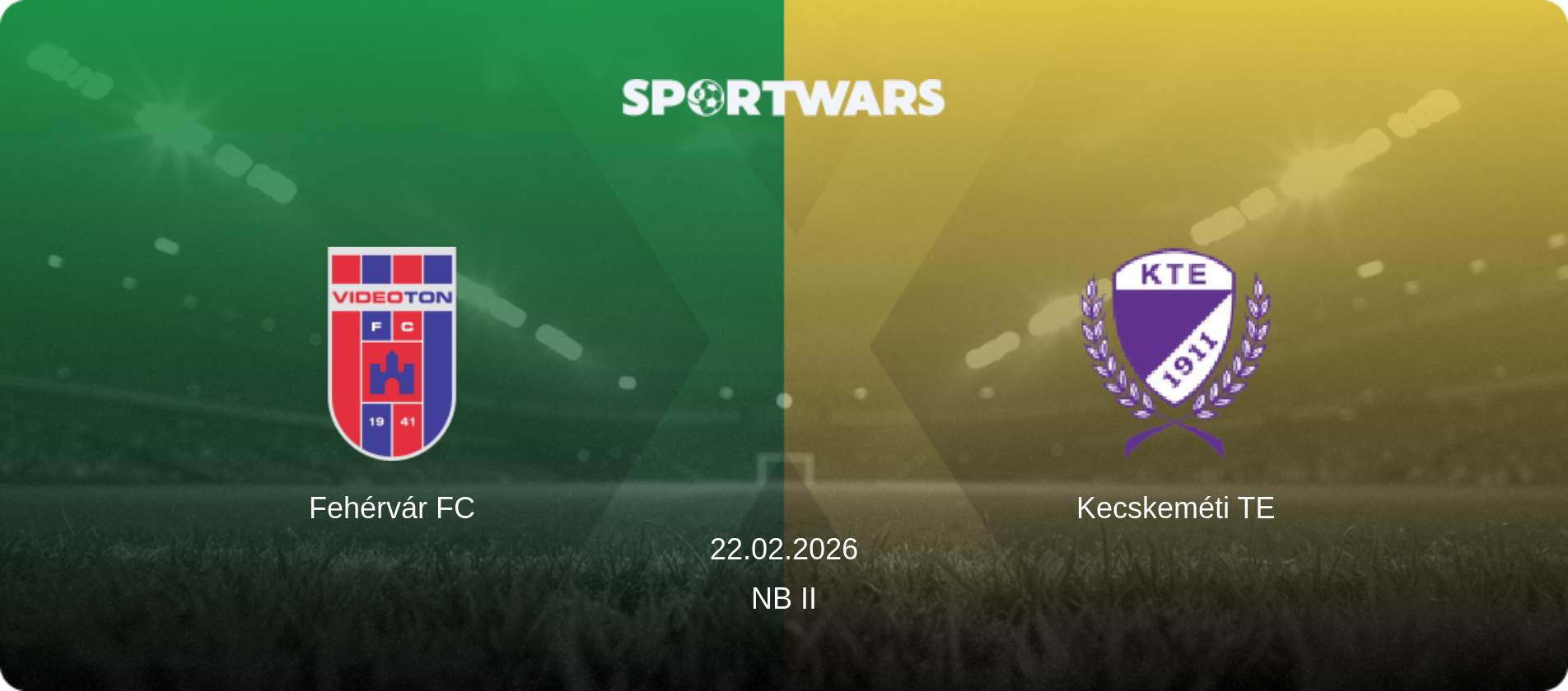 Fehérvár FC — Kecskeméti TE, 22.02.2026 — NB II (match preview)