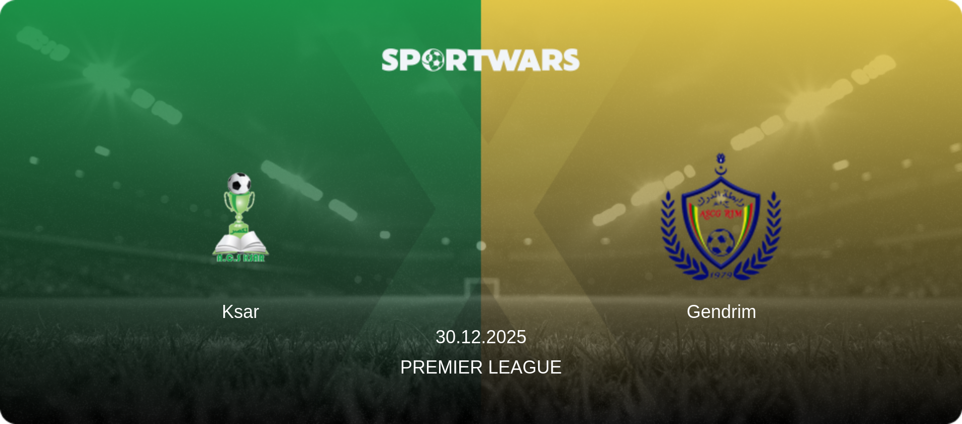 Ksar — Gendrim, 30.12.2025 — Premier League (match preview)